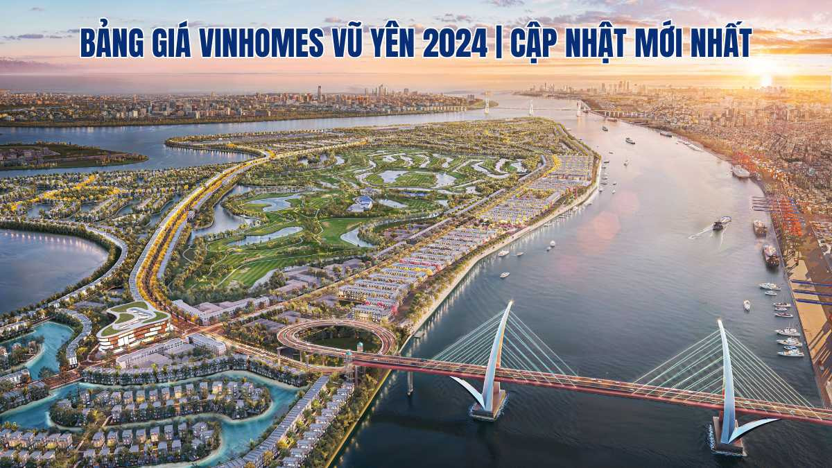 Bảng giá Vinhomes Vũ Yên 2024