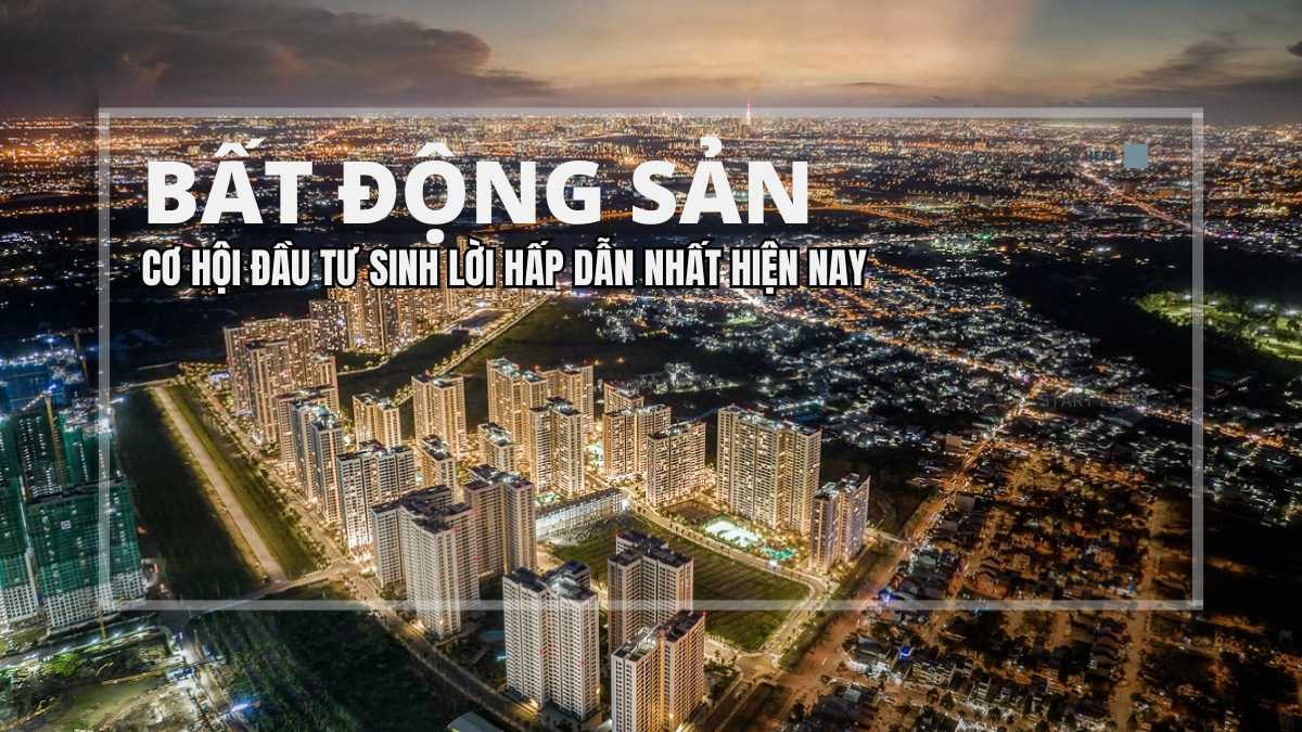 Bất động sản cơ hội đầu tư sinh lời