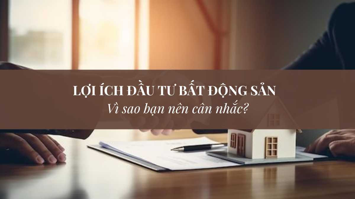 Lợi ích đầu tư bất động sản