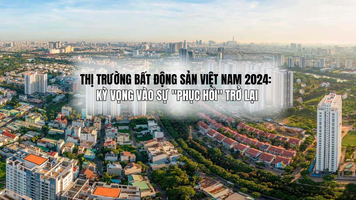 Thị trường bất động sản Việt Nam 2024