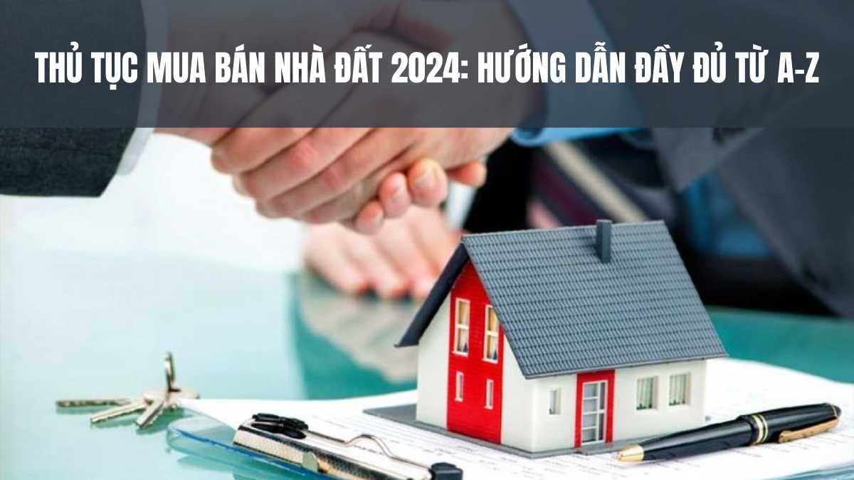 Thủ tục mua bán nhà đất 2024