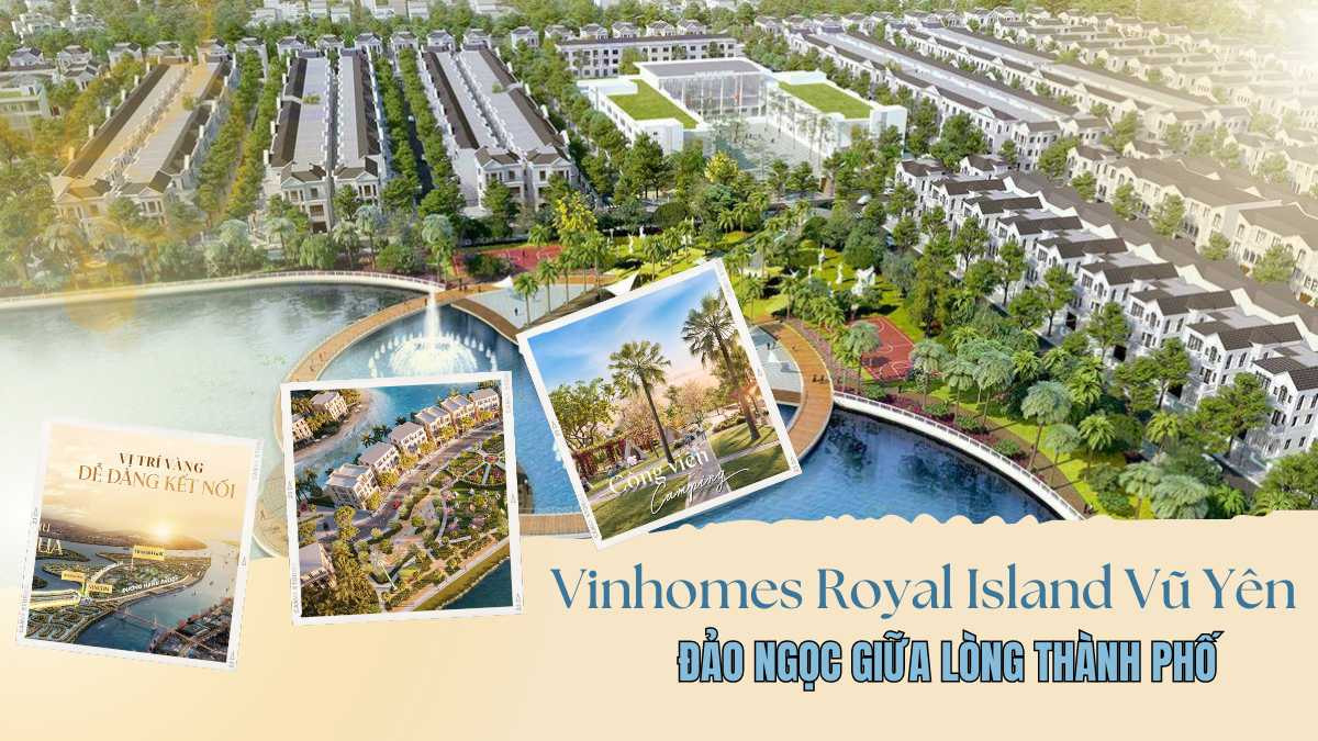 Vinhomes Royal Island Vũ Yên: Đảo ngọc giữa lòng thành phố