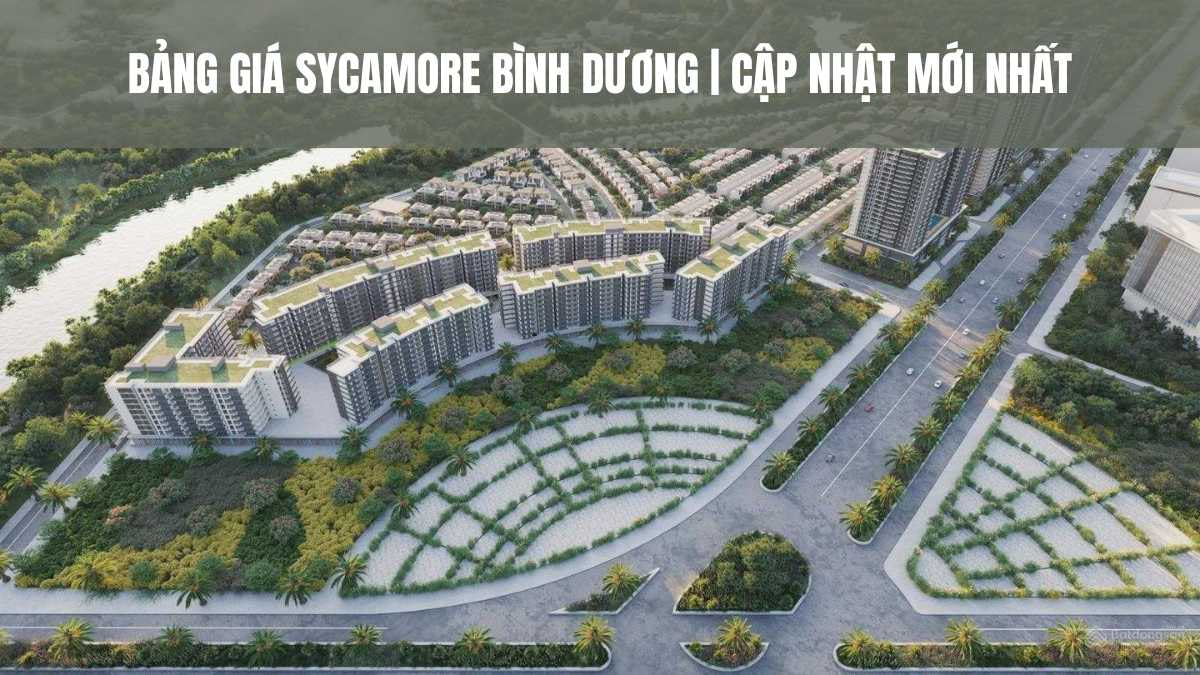 Cập nhật bảng giá Sycamore Bình Dương mới nhất