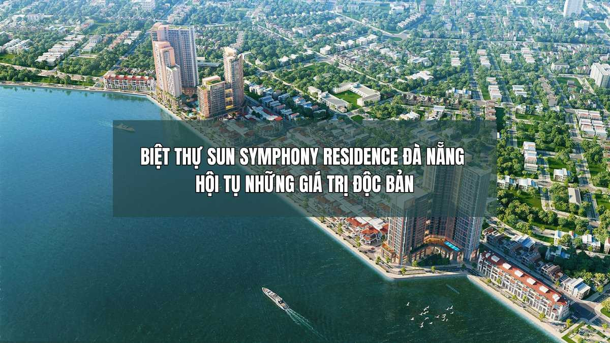 Chi tiết biệt thự Sun Symphony Residence