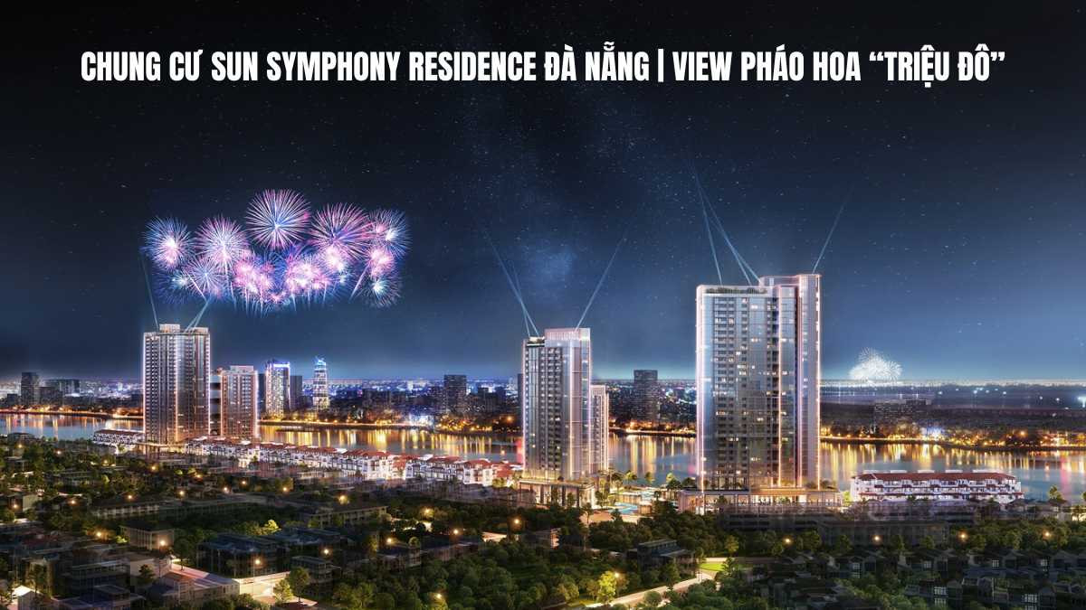 Chung cư Sun Symphony Residence view pháo hoa triệu đô