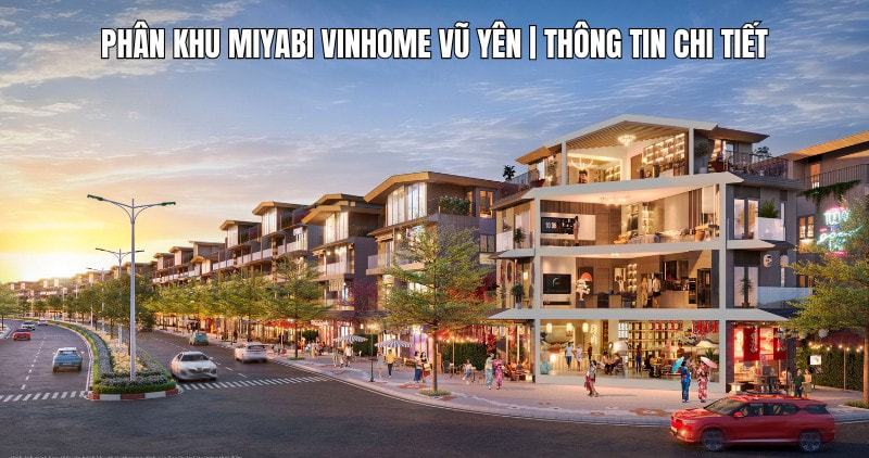 Chi tiết phân khu Miyabi Vinhomes Vũ Yên