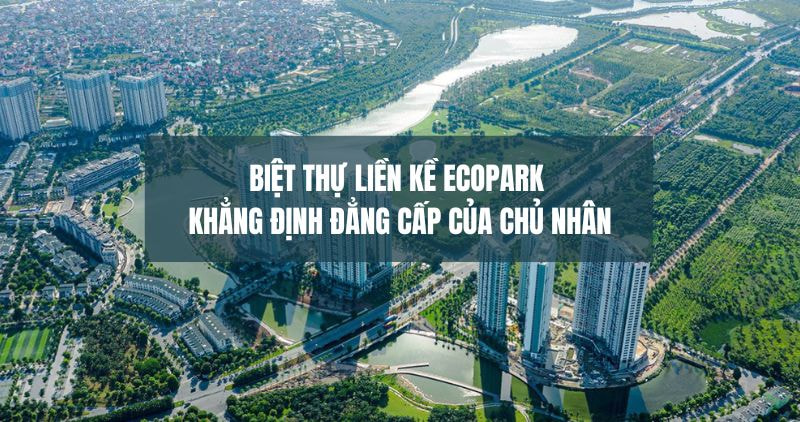 Giới thiệu biệt thự liền kề Ecopark