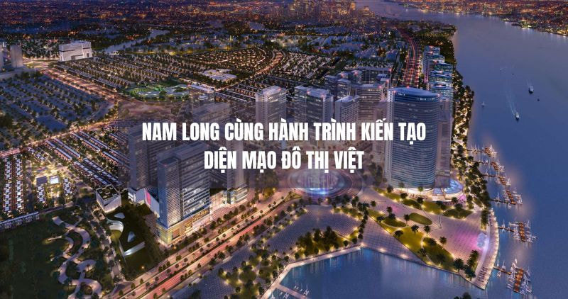 Nam Long cùng hành trình kiến tạo diện mạo đô thị Việt