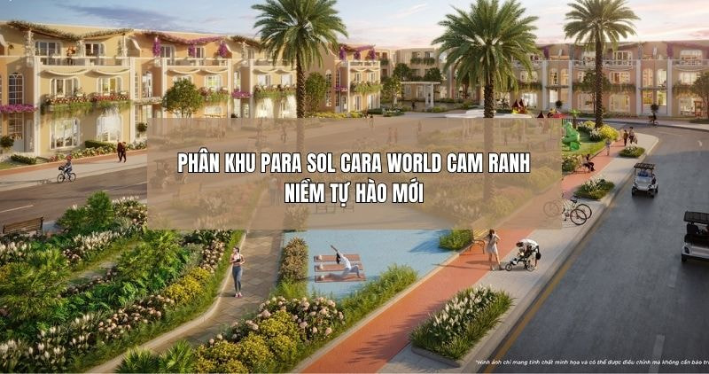 Tìm hiểu chi tiết phân khu Para Sol Caraworld Cam Ranh