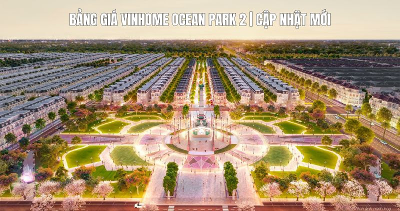 Cập nhật bảng giá Vinhome Ocean Park 2