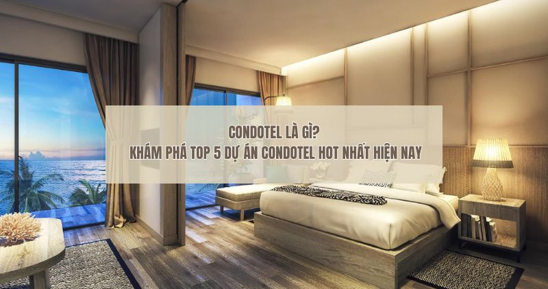 Tìm hiểu chi tiết về condotel