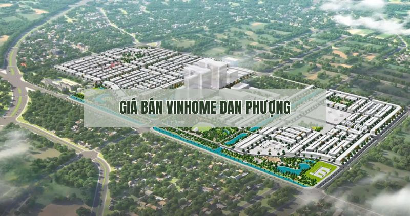 Chi tiết bảng giá Vinhome Đan Phượng