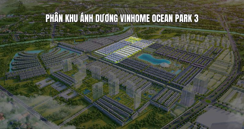 Chi tiết phân khu Ánh Dương Vinhome Ocean Park 3