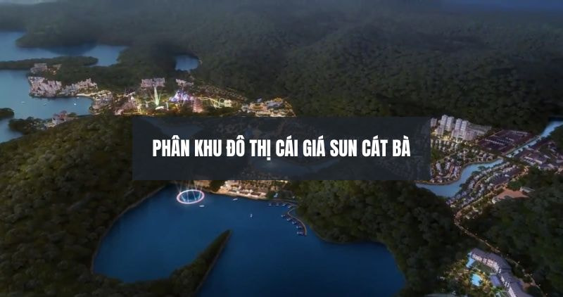 Chi tiết phân khu Đô thị Cái Giá Sun Cát Bà