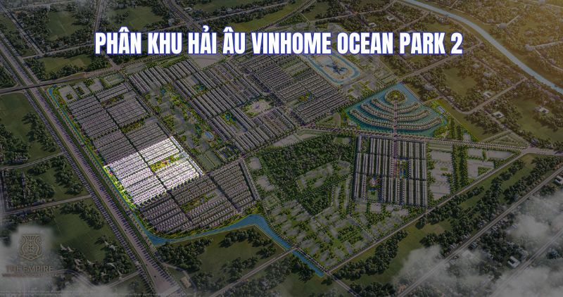 Chi tiết phân khu Hải Âu Vinhome Ocean Park 2