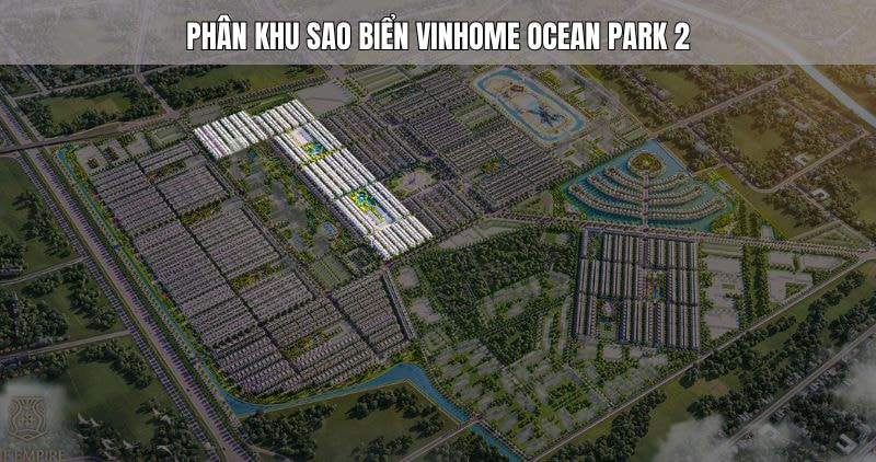 Khám phá chi tiết phân khu Sao Biển Vinhome Ocean Park 2