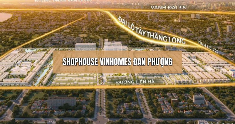 Chi tiết shophouse Vinhomes Đan Phượng