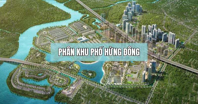 Thông tin chi tiết phân khu phố Hừng Đông