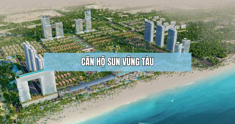 Khám phá chi tiết căn hộ Sun Vũng Tàu
