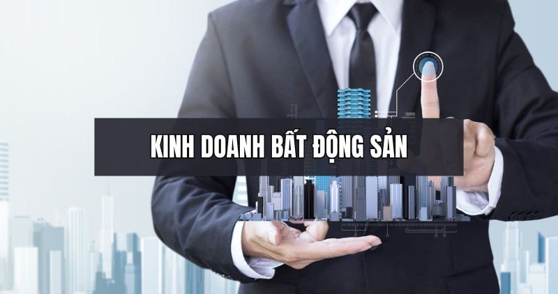 Chi tiết về kinh doanh bất động sản