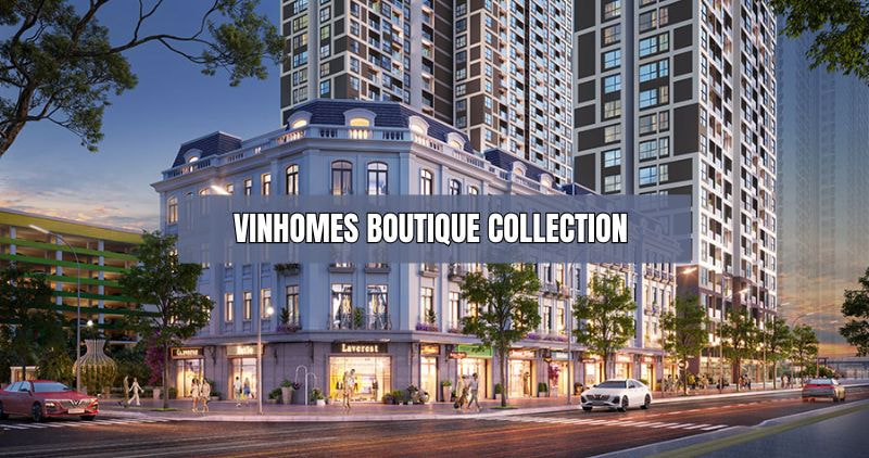Chi tiết về Vinhomes Boutique Collection