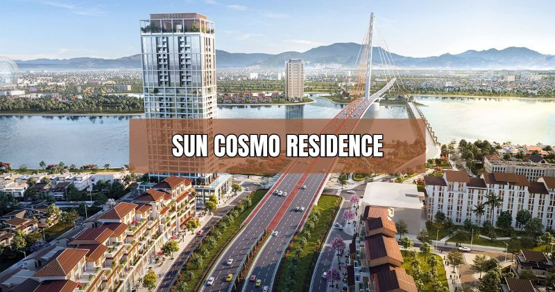 Khám phá chi tiết dự án Sun Cosmo Residence