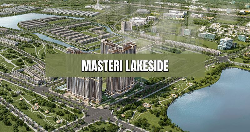 Tìm hiểu chi tiết về Masteri Lakeside