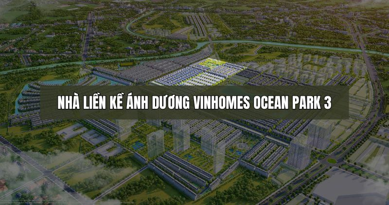 Tìm hiểu về nhà liền kề Ánh Dương Vinhomes Ocean Park 3