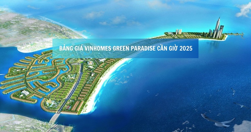 Bảng giá Vinhomes Green Paradise Cần Giờ cập nhật