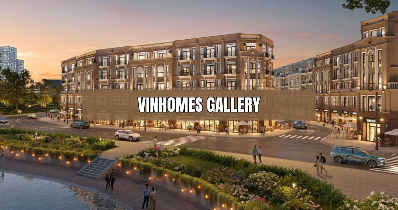 Chi tiết về dự án Vinhomes Gallery